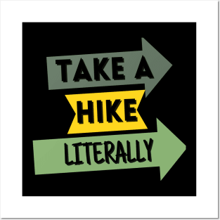 Take A Hike Literally Hiking and Camping Posters and Art